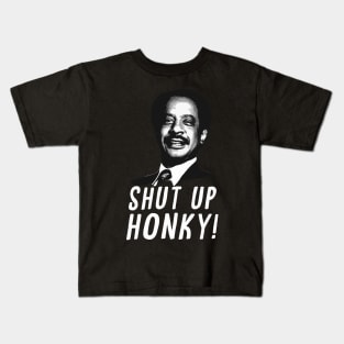 shut up honky Kids T-Shirt